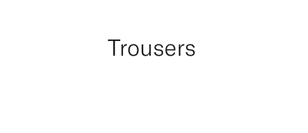 Trousers
