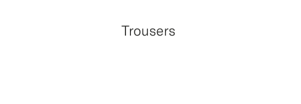 Trousers