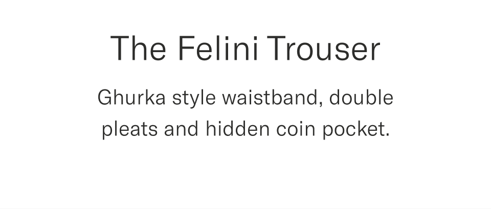 The Felini Trouser
