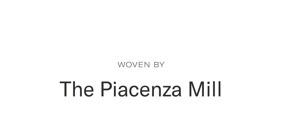 Woven by the Piacenza mill