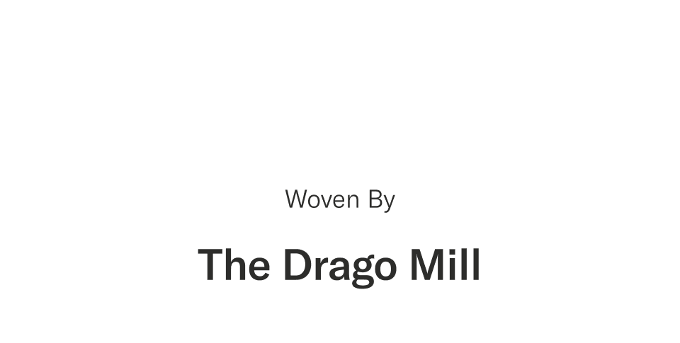 Woven by the Drago mill