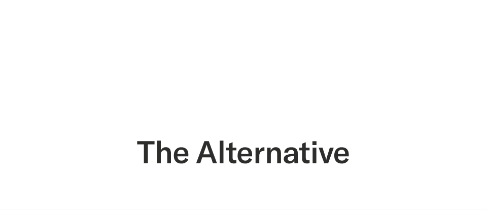 The alternative