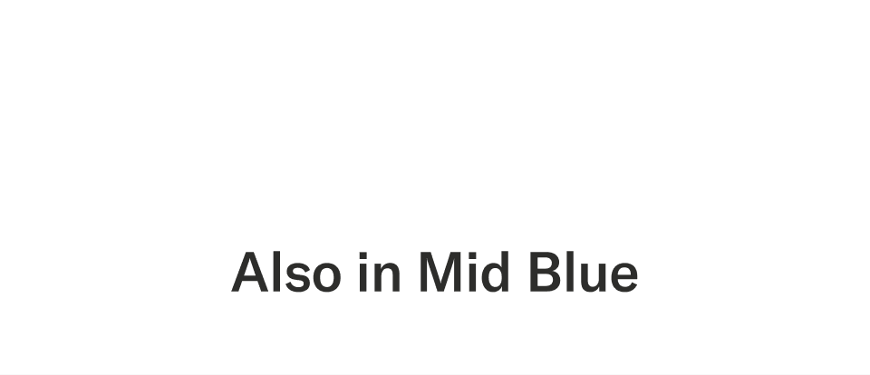 Also in Mid Blue