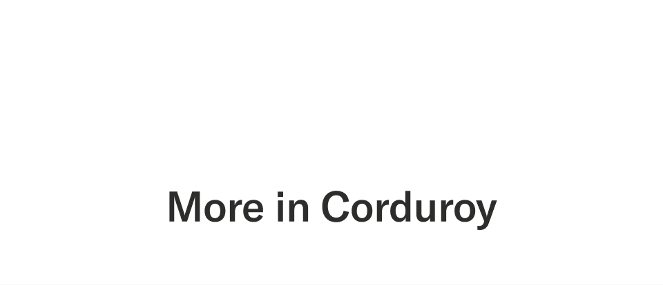 More in Corduroy