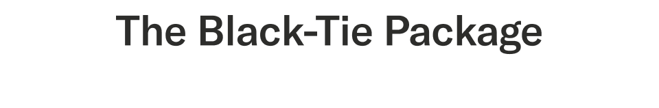 The Black-Tie Package