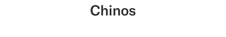Chinos