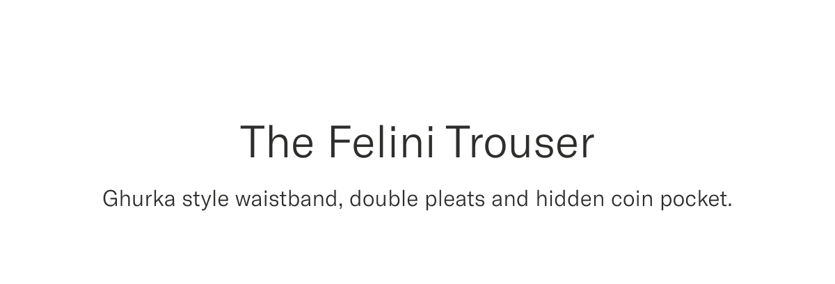 The Felini Trouser