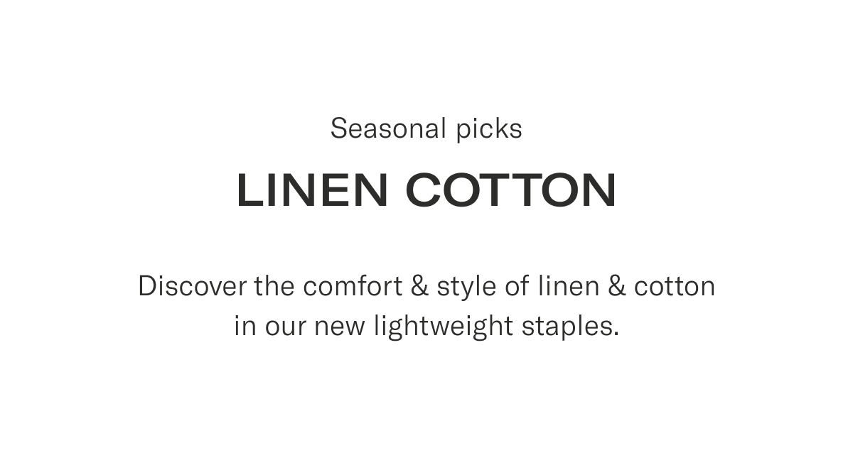 Seasonal picks: cotton linen