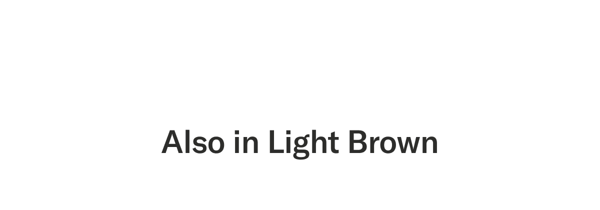 Also in Light brown