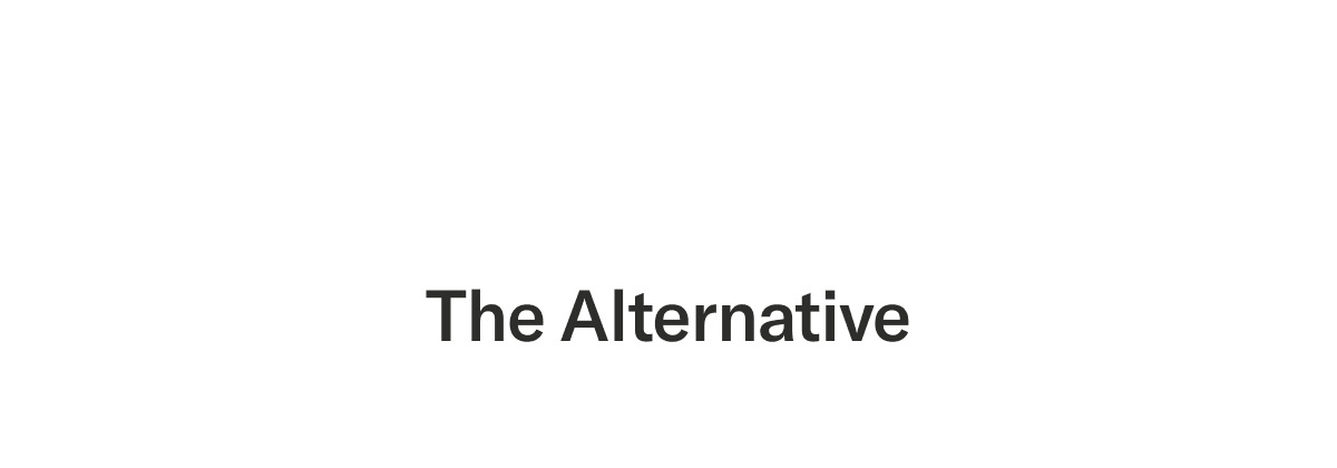 The alternative