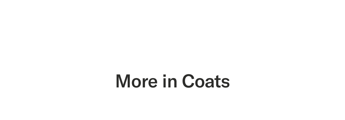 More in Coats
