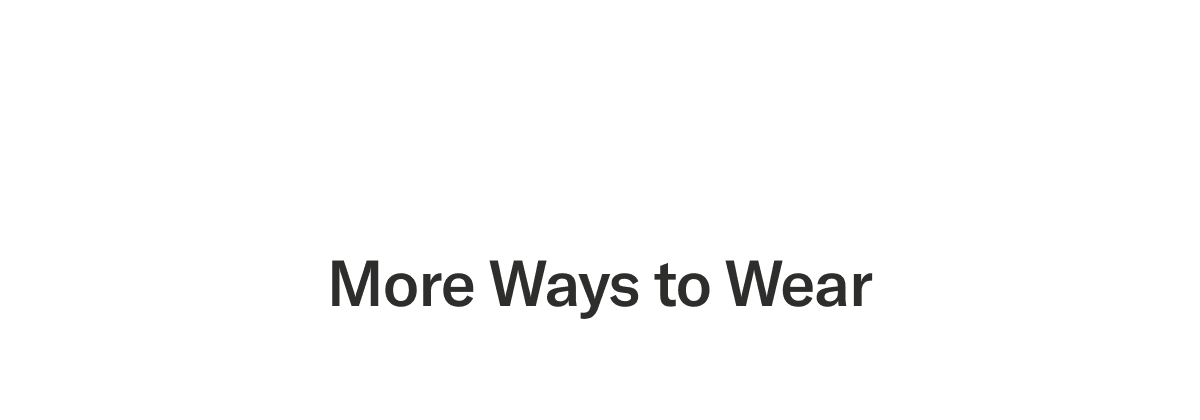 More Ways to Wear