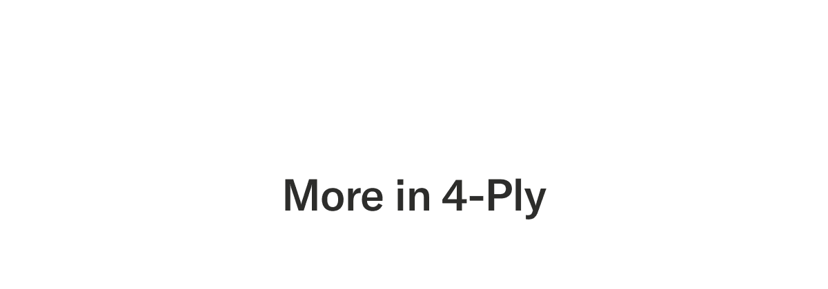 More in 4-Ply