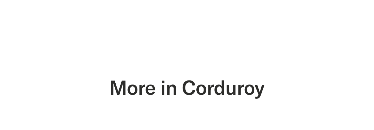 More in Corduroy