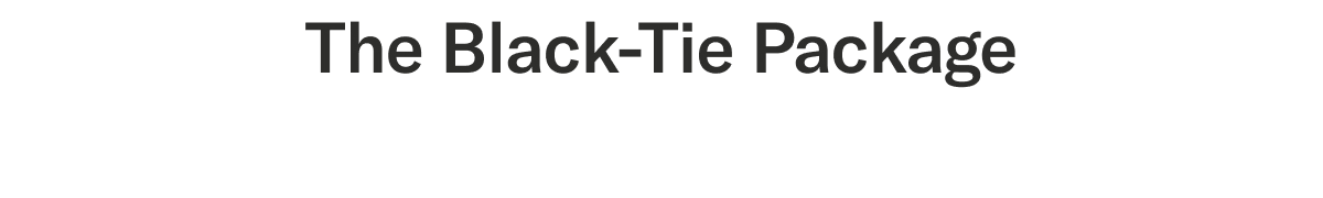 The Black-Tie Package
