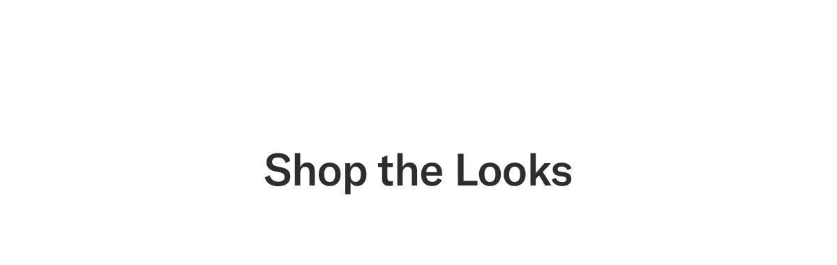 Shop the Looks