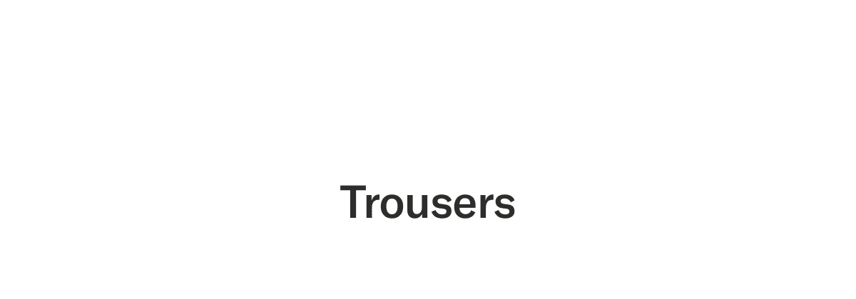 Trousers