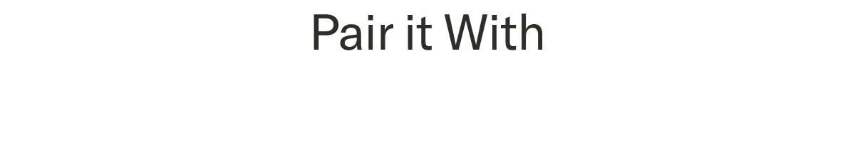 Pair it with