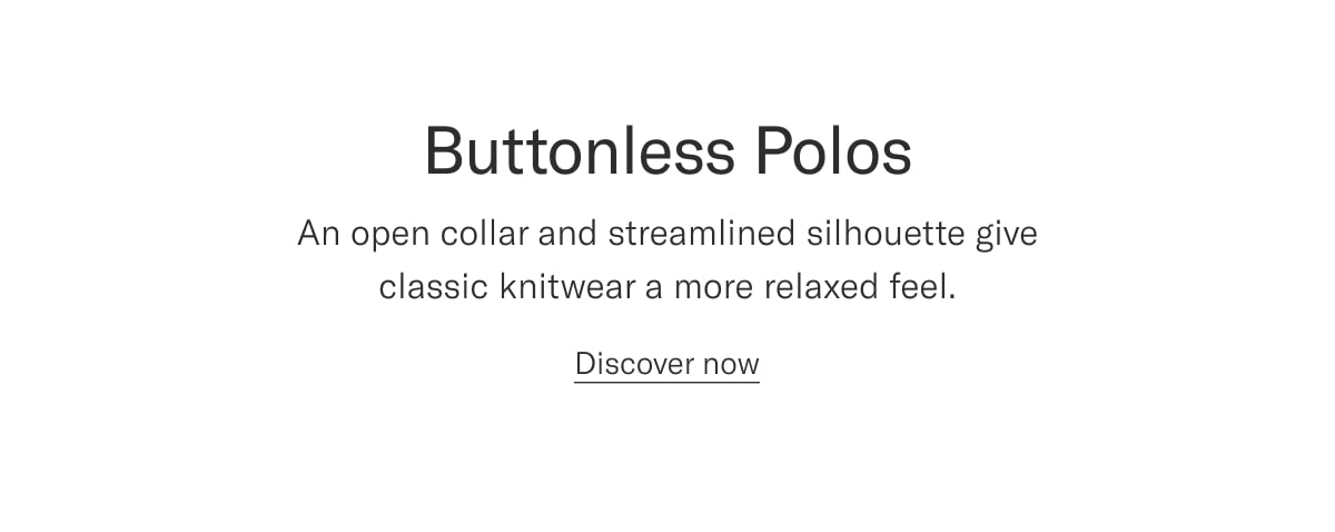 Buttonless polos