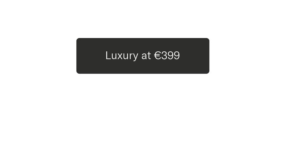 Luxury at €399